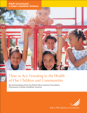 Time to Act: Investing in the Health of Our Children and Communities